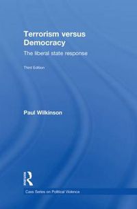 Cover image for Terrorism Versus Democracy: The Liberal State Response