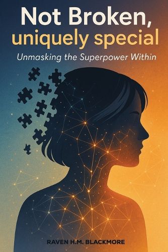 Cover image for Not Broken, Uniquely Special