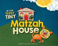 Cover image for In Our Teeny Tiny Matzah House