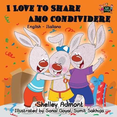 I Love to Share Amo Condividere: English Italian Bilingual Edition