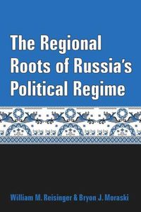 Cover image for The Regional Roots of Russia's Political Regime