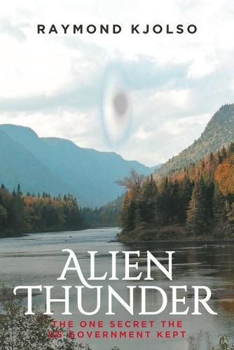 Cover image for Alien Thunder: The One Secret the US Government Kept