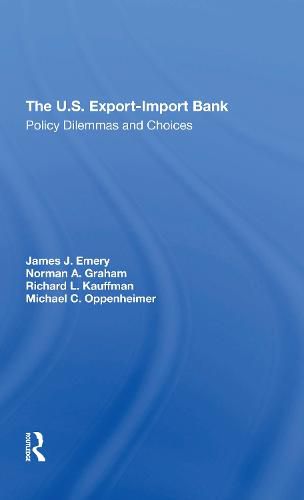 The U.S. Export-Import Bank: Policy Dilemmas and Choices