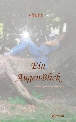 Cover image for Ein AugenBlick: Mein geliebter Mutsch