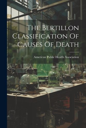 Cover image for The Bertillon Classification Of Causes Of Death