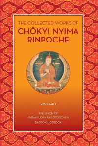 Cover image for The Collected Works of Chokyi Nyima Rinpoche Volume I: volume 1