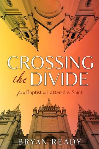 Cover image for Crossing the Divide: One Baptist Pastor's Journey with the Church: One Baptist Pastor's Journey with the Church