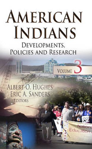 Cover image for American Indians: Developments, Policies & Research -- Volume 3