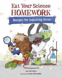 Cover image for Eat Your Science Homework: Recipes for Inquiring Minds