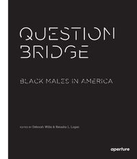 Cover image for Question Bridge: Black Males in America