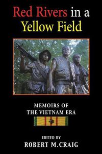 Cover image for Red Rivers in a Yellow Field: Memoirs of the Vietnam Era