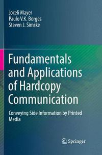 Cover image for Fundamentals and Applications of Hardcopy Communication: Conveying Side Information by Printed Media