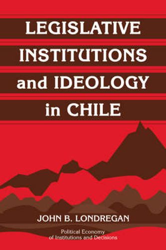 Cover image for Legislative Institutions and Ideology in Chile