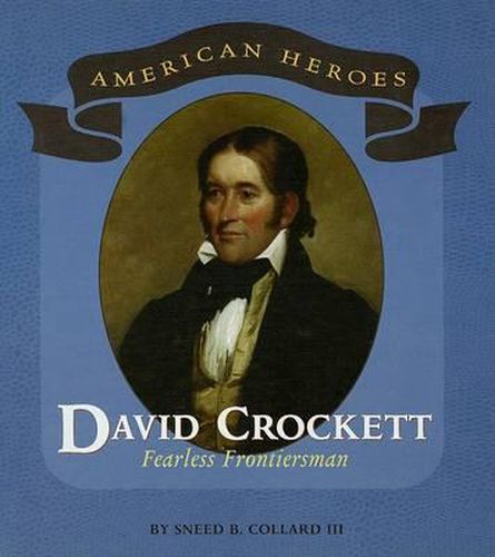 David Crockett: Fearless Frontiersman