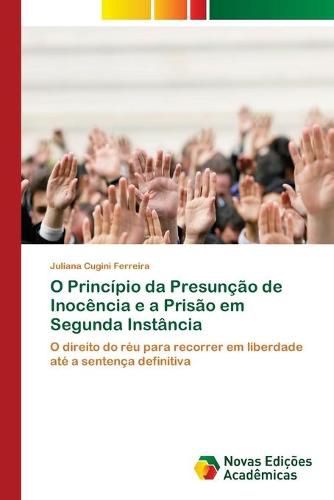 O Principio da Presuncao de Inocencia e a Prisao em Segunda Instancia