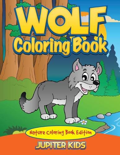 Cover image for Wolf Coloring Book: Nature Coloring Book Edition