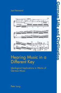 Cover image for Hearing Music in a Different Key: Ideological Implications in Works of German Music