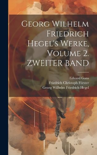 Cover image for Georg Wilhelm Friedrich Hegel's Werke, Volume 2. ZWEITER BAND