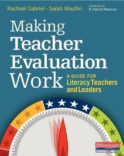 Making Teacher Evaluation Work: A Guide for Literacy Teachers and Leaders