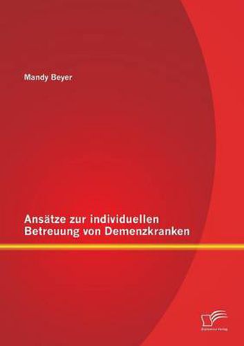 Cover image for Ansatze zur individuellen Betreuung von Demenzkranken