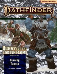 Cover image for Pathfinder Adventure Path: Burning Tundra (Quest for the Frozen Flame 3 of 3) (P2)