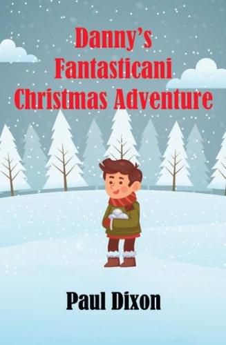 Cover image for Danny's Fantasticani Christmas Adventure