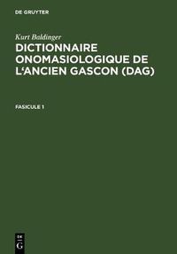 Cover image for Dictionnaire onomasiologique de l'ancien gascon (DAG). Fascicule 1