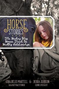 Cover image for Horse Stories: The Healing Way Horses Teach Us Healthy Relationships