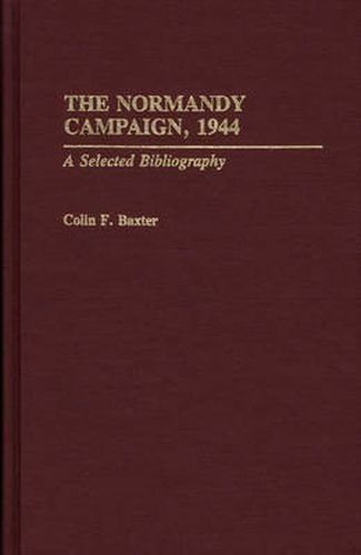 The Normandy Campaign, 1944: A Selected Bibliography