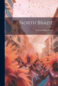 Cover image for North Brazil