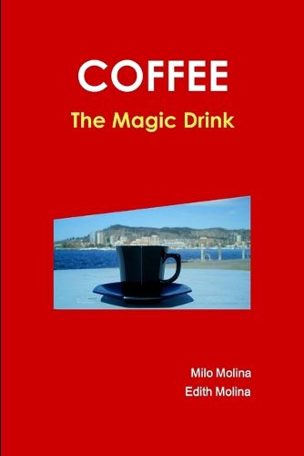 Cover image for Coffee - The Magic Drink
