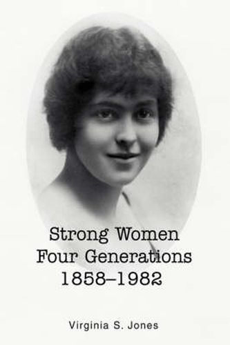 Cover image for Strong Women Four Generations 1858-1982