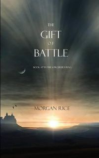 Cover image for The Gift of Battle (Book #17 in the Sorcerer's Ring)