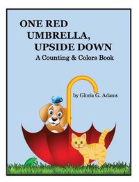 Cover image for One Red Umbrella, Upside Down: A Counting & Colors Book