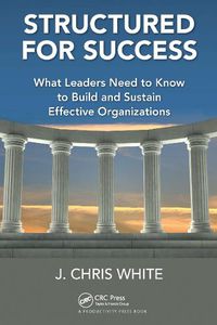 Cover image for Structured for Success: What Leaders Need to Know to Build and Sustain Effective Organizations