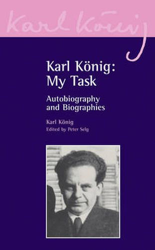 Cover image for Karl Koenig: My Task: Autobiography and Biographies