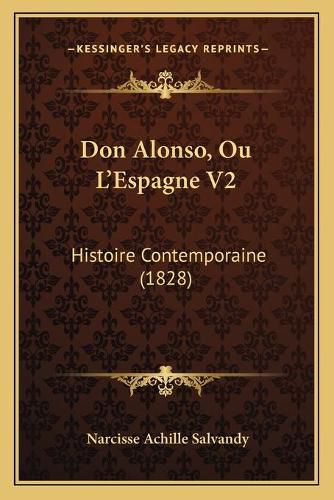 Don Alonso, Ou L'Espagne V2: Histoire Contemporaine (1828)