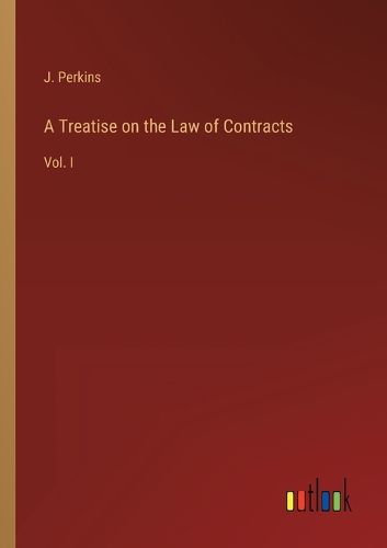 Cover image for A Treatise on the Law of Contracts