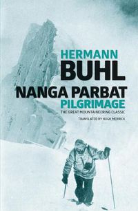 Cover image for Nanga Parbat Pilgrimage: The great mountaineering classic