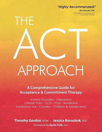 ACT Approach: A Comprehensive Guide for Acceptance and Commitment Therapy