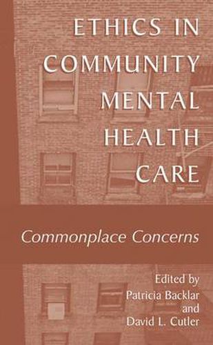 Cover image for Ethics in Community Mental Health Care: Commonplace Concerns