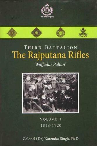 Cover image for Third Battalion The Rajputana Rifles "Waffadar Paltan': Volume 1, 1818-1920