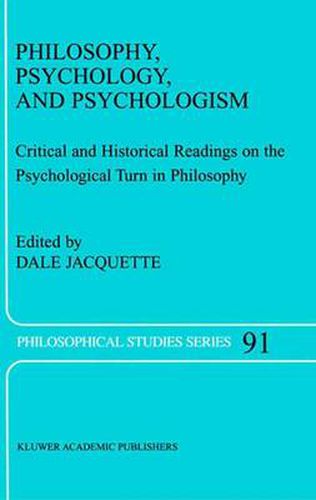 Philosophy, Psychology, and Psychologism: Critical and Historical Readings on the Psychological Turn in Philosophy