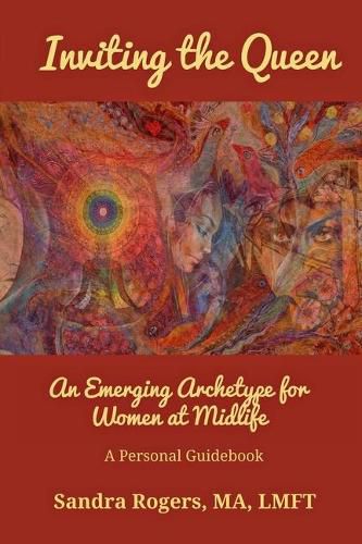 Cover image for Inviting the Queen: An Emerging Archetype for Women at Midlife