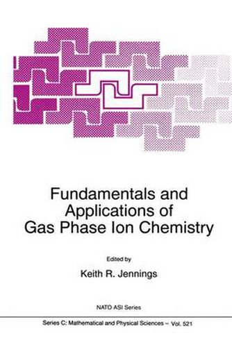 Cover image for Fundamentals and Applications of Gas Phase Ion Chemistry