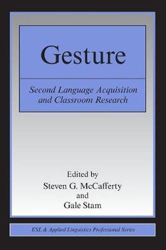 Gesture: Second Language Acquistion and Classroom Research