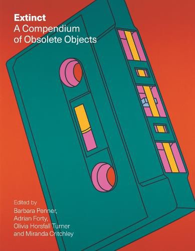 Cover image for Extinct: A Compendium of Obsolete Objects