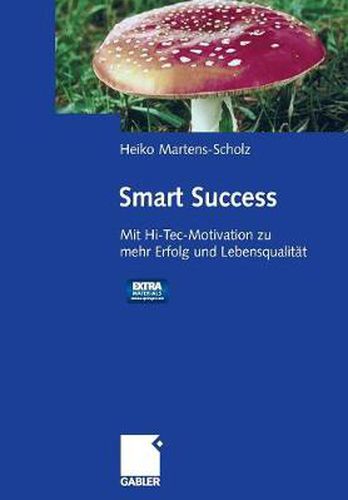 Cover image for Smart Success: Mit Hi-Tec-Motivation Zu Mehr Erfolg Und Lebensqualitat - Mit Audio-Aktiv-CD
