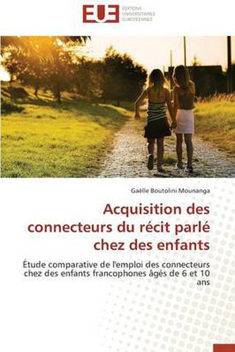 Cover image for Acquisition Des Connecteurs Du R cit Parl Chez Des Enfants