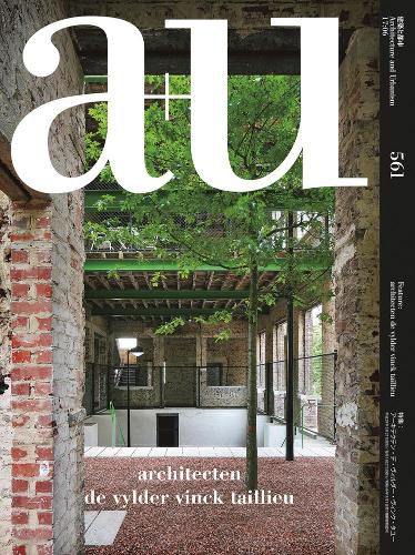 Cover image for A+u 17:06, 561: Architecten de Vylder Vinck Taillieu